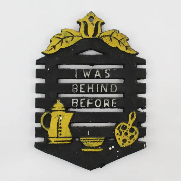 Vintage Cast Iron Motto Trivet "I Was Behind Before" Hot Plate 1960's