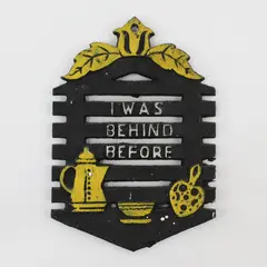 Vintage Cast Iron Motto Trivet "I Was Behind Before" Hot Plate 1960's