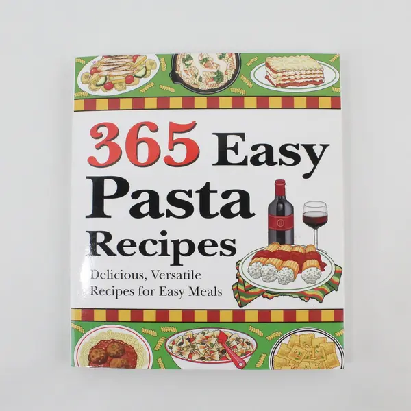 365 Easy Pasta Recipes Delicious Versatile Recipes for Easy Meals 2008 PB Good