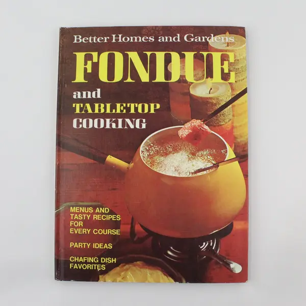 Vintage 1970 Better Homes and Gardens Fondue and Tabletop Cooking Hardcover