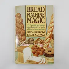 VTG 1992 Bread Machine Magic 139 Exciting Recipes Linda Rehberg Lois Conway PB