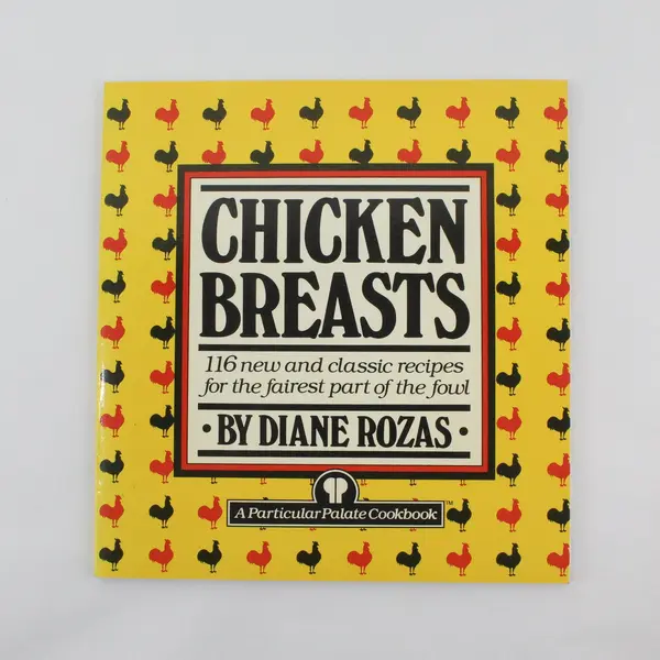 VTG Chicken Breasts 116 New and Classic Recipes by Diane Rozas 1985 Paperback