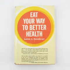 Vintage Eat Your Way To Better Health By Andrew G Rosenberger 1st Ed 1961 HC DJ