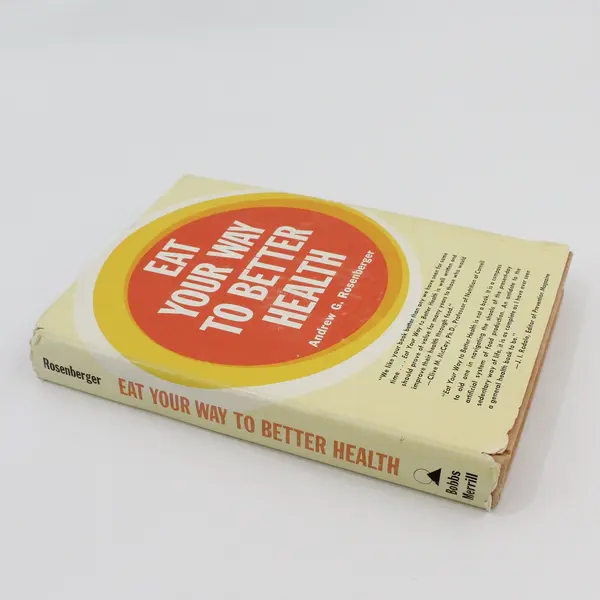 Vintage Eat Your Way To Better Health By Andrew G Rosenberger 1st Ed 1961 HC DJ