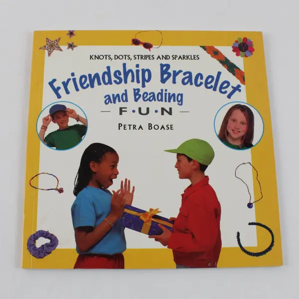 Knots Dots Stripes and Sparkles Friendship Bracelet and Beading Fun Petra Boase