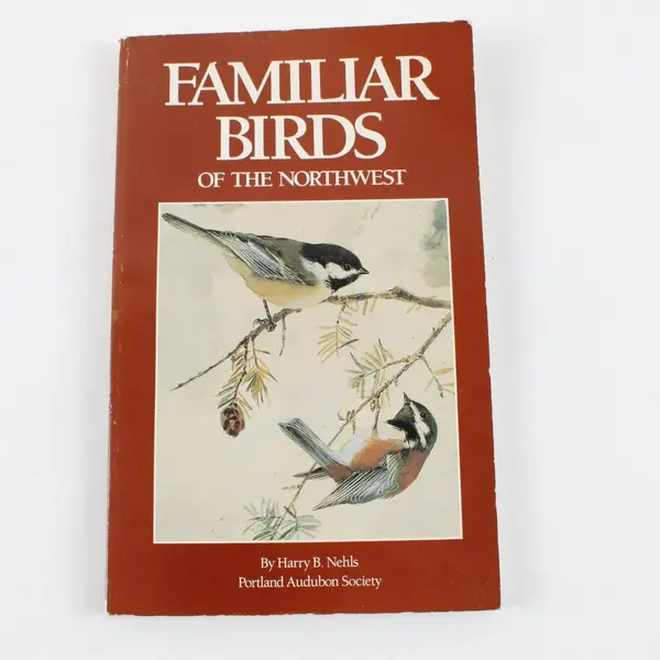 Familiar Birds of the Northwest Book by Harry B. Nehls Portland Audubon Society