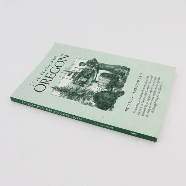 It Happened in Oregon by James A. Crutchfield 1994 Paperback