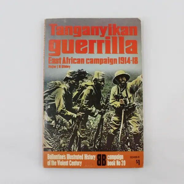VTG Tanganyikan Guerrilla East African Campaign 1914-18 Major J R Sibley 1971 PB