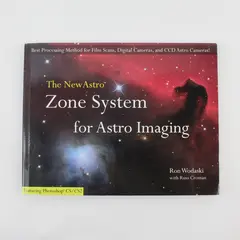The New Astro Zone System for Astro Imaging Ron Wodaski 2006