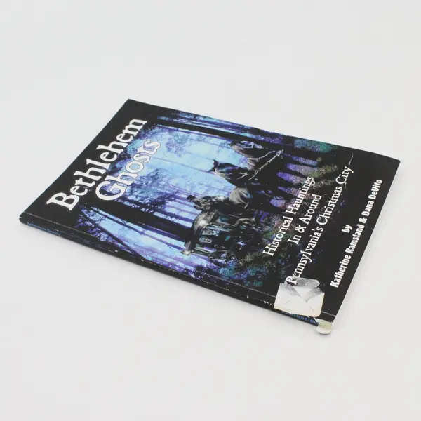 Bethlehem Ghosts Historical Hauntings Katherine Ramsland Dana DeVito Signed 2007