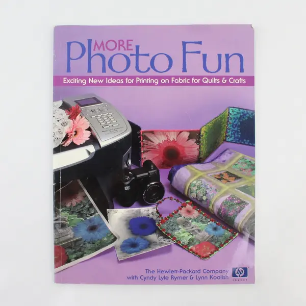 More Photo Fun Fabric Printing Cyndy Lyle Rymer Lynn Koolish 2005 Paperback