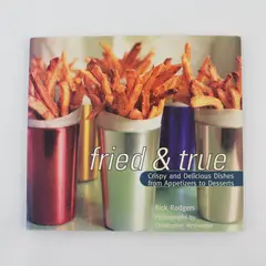 Fried & True Cookbook Rick Rodgers 1999 Paperback Crispy Delicious Recipes