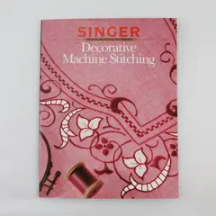Singer Sewing Reference Library: Decorative Machine Stitching SC Book 1990