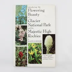 Flowering Beauty of Glacier National Park Wildflowers Book 1969 Ralph Reiner