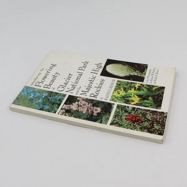 Flowering Beauty of Glacier National Park Wildflowers Book 1969 Ralph Reiner