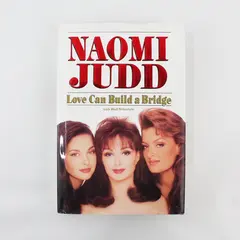 Naomi Judd Love Can Build a Bridge 1993 First Edition Book