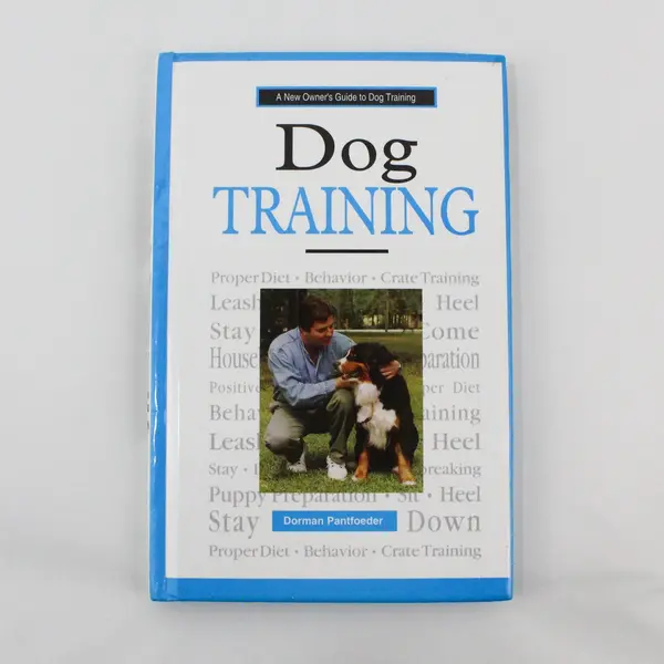 A New Owner's Guide to Dog Training Dorman Pantfoeder Book
