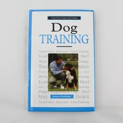 A New Owner's Guide to Dog Training Dorman Pantfoeder Book