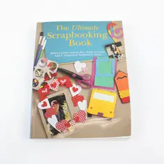 The Ultimate Scrapbooking Book Sterling Publishing Rebecca Carter