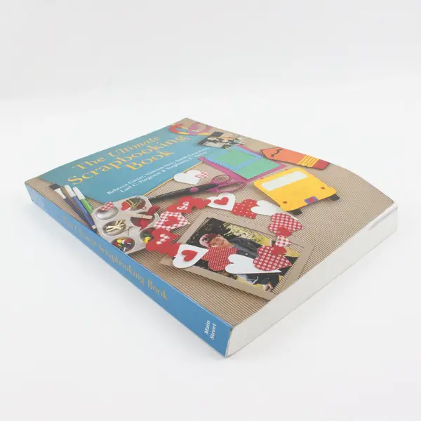 The Ultimate Scrapbooking Book Sterling Publishing Rebecca Carter