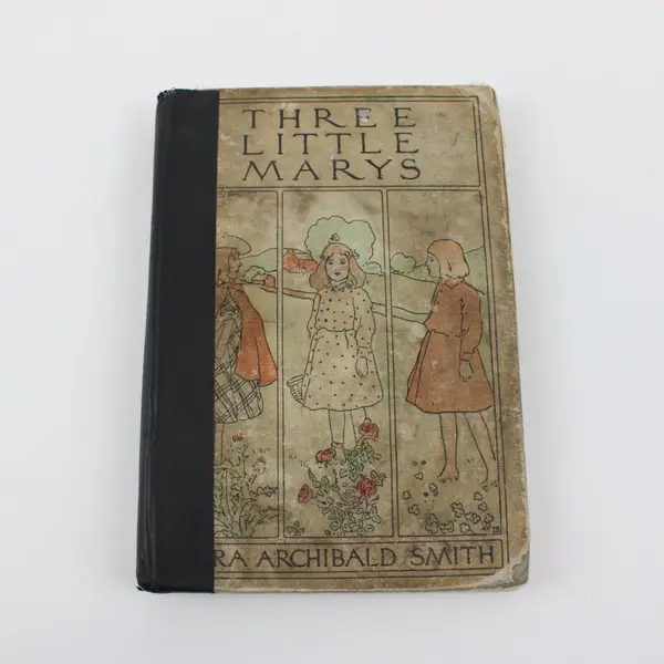 Three Little Marys Nora Archibald Smith Hardcover Book 1902