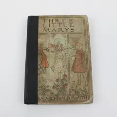 Three Little Marys Nora Archibald Smith Hardcover Book 1902