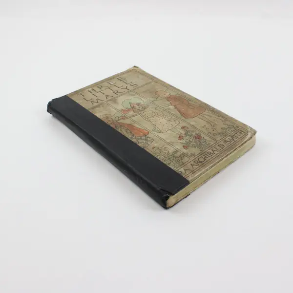Three Little Marys Nora Archibald Smith Hardcover Book 1902