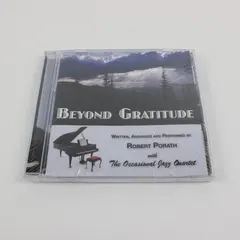 Beyond Gratitude Jazz CD 2016, Robert Porath & Occasional Jazz Quartet New 