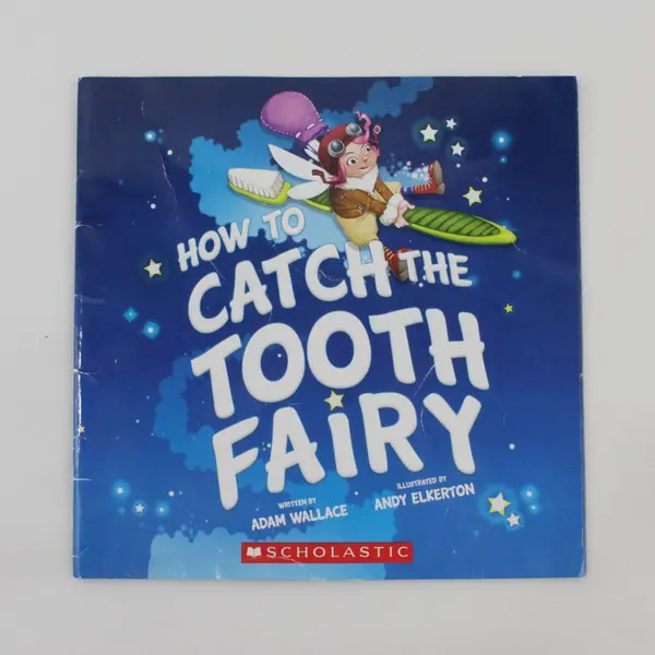 How to Catch the Tooth Fairy by Adam Wallace 2017 Scholastic Inc Paperback