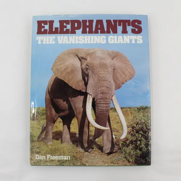 Elephants: The Vanishing Giants Dan Freeman 1980 Hardcover DJ Gallery Books