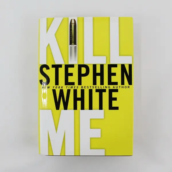 Kill Me by Stephen White Alan Gregory Thriller Hardcover Mystery 2006 Novel