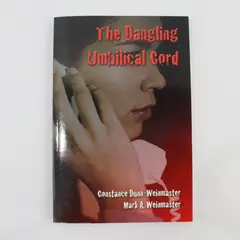 The Dangling Umbilical Cord Constance Dunn & Mark A Weinmaster 2004 PB Signed 