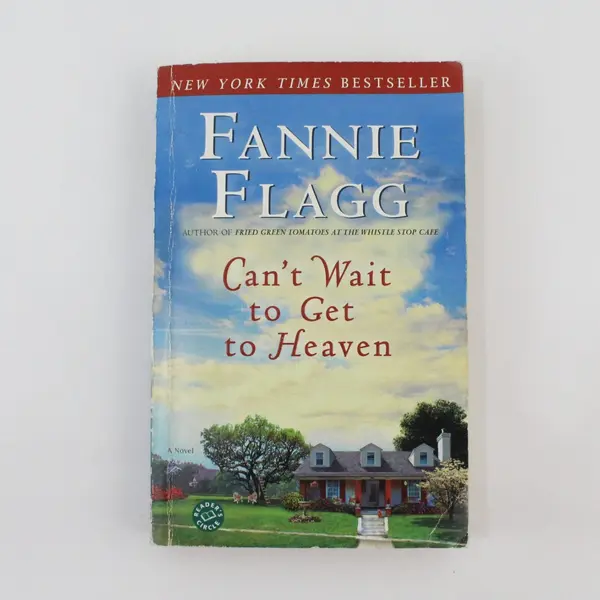 Can't Wait to Get to Heaven by Fannie Flagg 2007 Paperback Novel Good