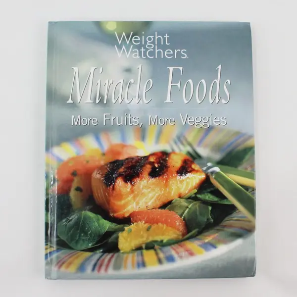 Weight Watchers Miracle Foods Cookbook More Fruits More Veggies 2001