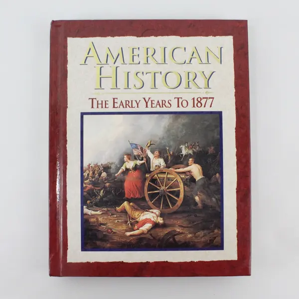 American History: The Early Years to 1877 Ritchie Broussard Hardcover Glencoe
