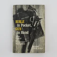 1971 Bible in Pocket, Gun in Hand Story of Frontier Religion Ross Phares Vtg PB