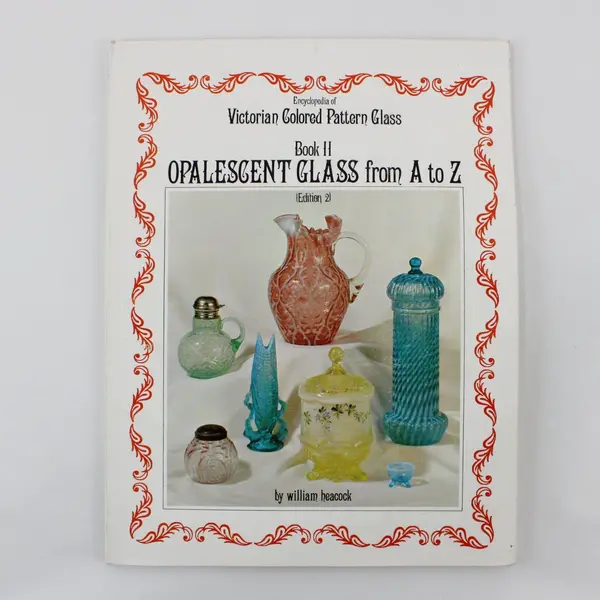 Encyclopedia of Victorian Colored Pattern Glass Book II William Heacock 1977 PB