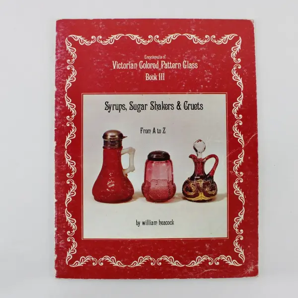 Encyclopedia of Victorian Colored Pattern Glass Book III William Heacock 1976 PB