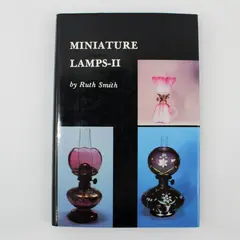 Miniature Lamps-II Ruth E Smith Oil Lamp Collector's Reference Book 1982 HD DJ