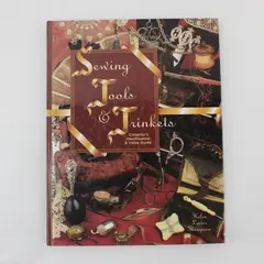VTG Sewing Tools & Trinkets Collector's Identification & Value Guide 1997 HC