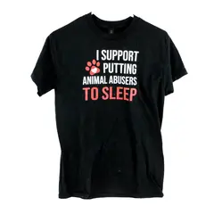 Gildan Men's Black Graphic Tee I Support Putting Animal Abusers To Sleep Small