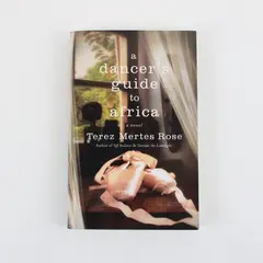 A Dancer's Guide to Africa Terez Mertes Rose 2018 Paperback Novel Very Good