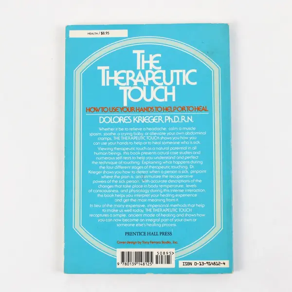 The Therapeutic Touch How to Use Your Hands to Help or Heal Dolores Krieger 1986