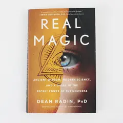 Real Magic Ancient Wisdom Modern Science Dean Radin 1st Edition 2018 Paperback
