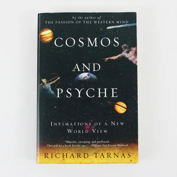Cosmos and Psyche Intimations of a New World View Richard Tarnas 2007 Paperback