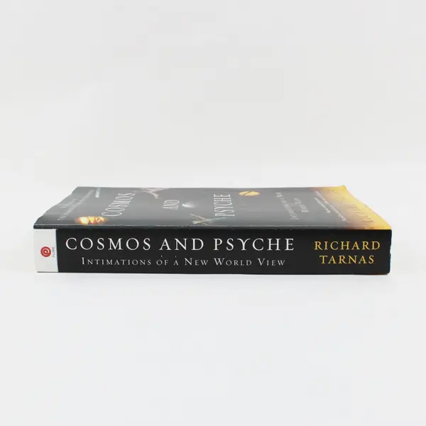 Cosmos and Psyche Intimations of a New World View Richard Tarnas 2007 Paperback