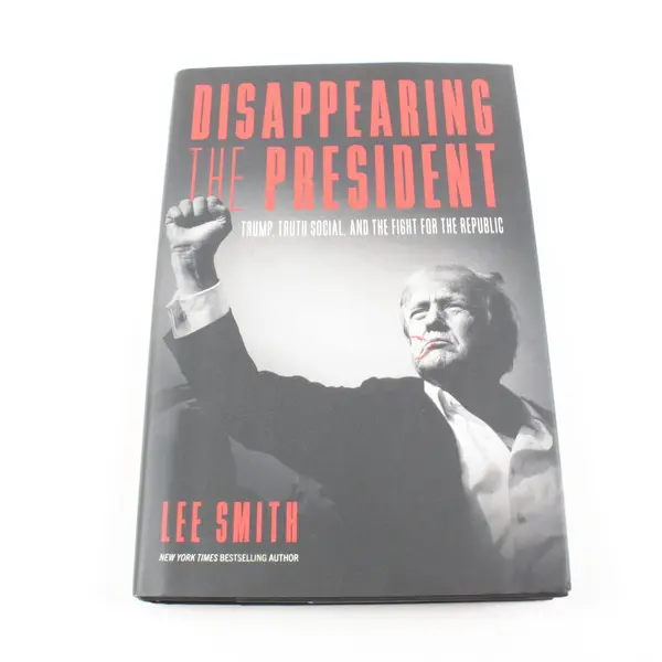 Disappearing the President by Lee Smith Trump Truth Social Fight