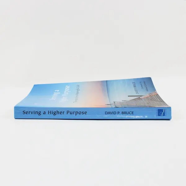 Serving a Higher Purpose: Theosophy for a Meaningful Life David P. Bruce Signed