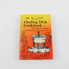 Vintage (1969) The Second Chafing Dish Cookbook SC, Marie Roberson Hamm 