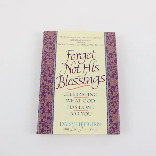 Forget Not His Blessings Thomas Nelson HC 1993 Daisy Hepburn Lou Ann Smith D/J